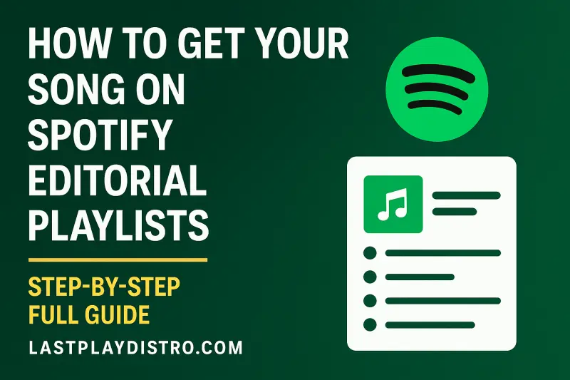 How to Get Your Song on Spotify Editorial Playlists (2026)